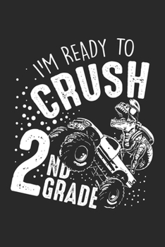I'm ready to crush 2nd grade: 2. Klasse Dinosaurier Monster Truck Schule Schüler Notizbuch gepunktet DIN A5 - 120 Seiten für Notizen, Zeichnungen, ... Schreibheft Planer Tagebuch (German Edition)