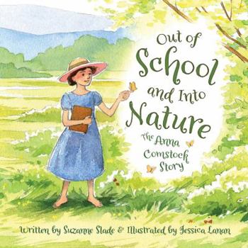 Hardcover Out of School and Into Nature: The Anna Comstock Story Book