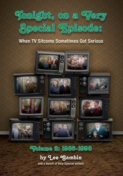 Paperback Tonight, On A Very Special Episode When TV Sitcoms Sometimes Got Serious Volume 2: 1986-1998: 1957-1985 Book