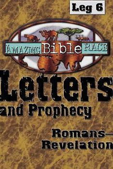Paperback Amazing Bible Race, Runner's Reader, Leg 6: Letters and Prophecy: Romans--Revelation Book