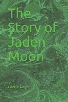 Paperback The Story of Jaden Moon Book