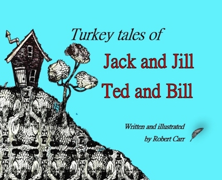 Hardcover Turkey Tales of Jack and Jill and Ted and Bill Book