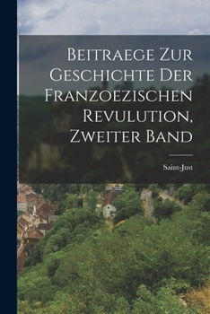 Paperback Beitraege zur Geschichte der franzoezischen Revulution, Zweiter Band [German] Book