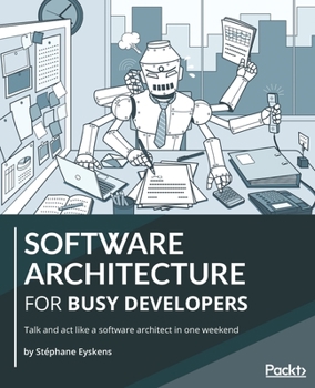 Paperback Software Architecture for Busy Developers: Talk and act like a software architect in one weekend Book