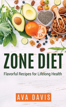 Paperback Zone Diet: Flavorful Recipes for Lifelong Health (Colored Version) Book