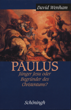 Paperback Paulus: Jünger Jesu Oder Begründer Des Christentums? [German] Book