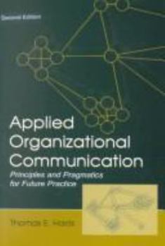 Paperback Applied Organizational Communication: Principles and Pragmatics for Future Practice Book