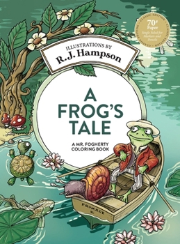 A Frog's Tale A Mr. Fogherty Coloring Book