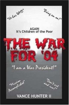 Paperback The War For '04: Again It's the Children of the poor Book