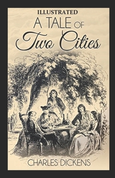 Paperback A Tale of Two Cities Illustrated by (Hablot Knight Browne (Phiz)) Book