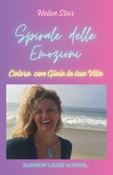 Paperback Spirale delle Emozioni: Colora con Gioia la tua Vita [Italian] Book