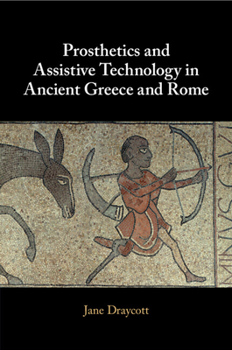 Paperback Prosthetics and Assistive Technology in Ancient Greece and Rome Book