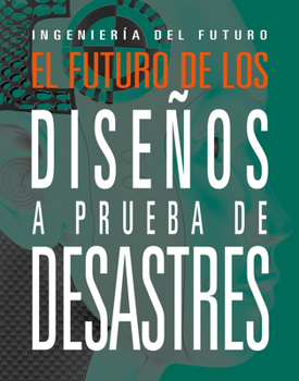 Paperback El Futuro de Los Diseños a Prueba de Desastres [Spanish] Book