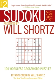 Paperback Sudoku Easy to Hard Presented by Will Shortz, Volume 2: 100 Wordless Crossword Puzzles Book