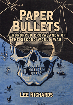 Paperback Paper Bullets: Airdropped Propaganda of the Second World War Book