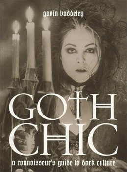 Paperback Goth Chic: A Connoisseur's Guide to Dark Culture Book