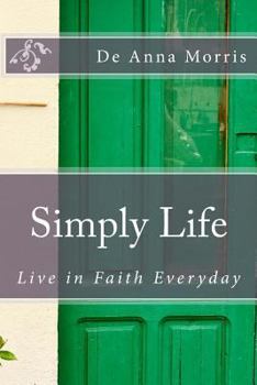 Paperback Simply Life: Live in Faith Everyday Book