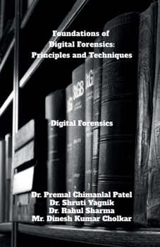 Paperback Foundations of Digital Forensics: Principles and Techniques: Digital Forensics Book