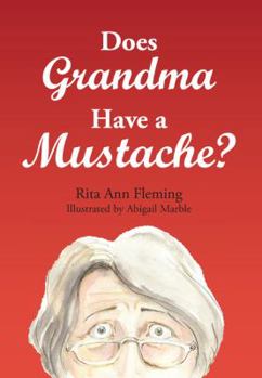 Does Grandma Have a Mustache?
