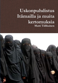 Paperback Uskonpuhdistus Itämailla ja muita kertomuksia [Finnish] Book