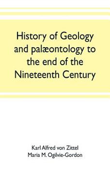Paperback History of geology and palæontology to the end of the nineteenth century Book