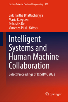 Intelligent Systems and Human Machine Collaboration: Select Proceedings of ICISHMC 2022