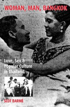 Paperback Woman, Man, Bangkok: Love, Sex, and Popular Culture in Thailand Book