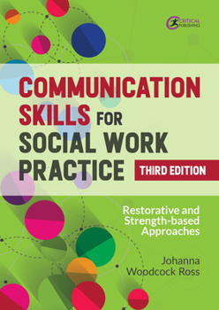 Paperback Communication Skills for Social Work Practice: Restorative and Strength-Based Approaches Book
