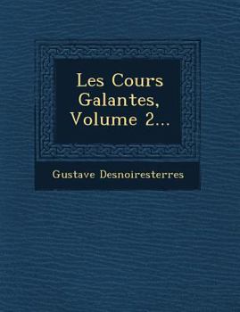 Paperback Les Cours Galantes, Volume 2... [French] Book