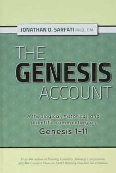 Hardcover The Genesis Account: A theological, historical, and scientific commentary on Genesis 1-11 Book