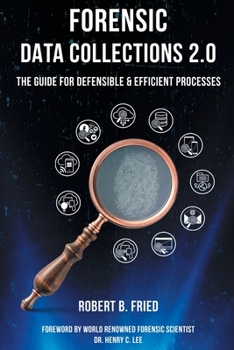 Paperback Forensic Data Collections 2.0: The Guide for Defensible & Efficient Processes Book