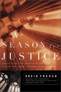 Paperback A Season for Justice: Defending the Rights of the Christian Home, Church, and School Book