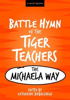 Paperback The Battle Hymn of the Tiger Teachers: The Michaela Way: The Michaela Way Book