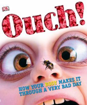 Paperback Ouch!: How Your Body Makes It Through a Very Bad Day Book
