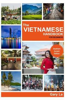 Paperback The Vietnamese Handbook for Beginners: Southern Accent Edition Book