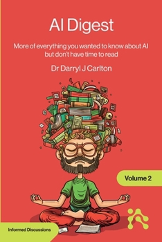 Paperback AI Digest Volume 2: More of everything you wanted to know about AI but don't have time to read Book