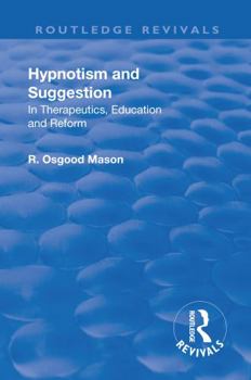 Paperback Revival: Hypnotism and Suggestion (1901): In Therapeutics, Education and Reform Book