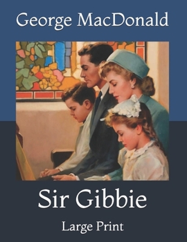 Paperback Sir Gibbie: Large Print Book