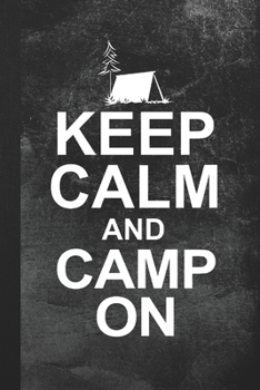 Paperback Keep Calm And Camp On: Blank Lined Notebook Journal Gift for Camper Book