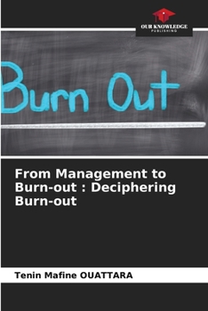 From Management to Burn-out: Deciphering Burn-out