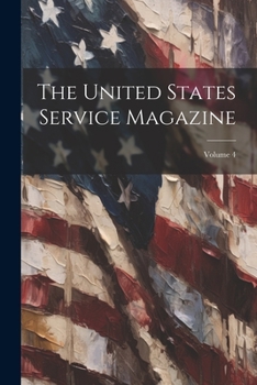 Paperback The United States Service Magazine; Volume 4 Book