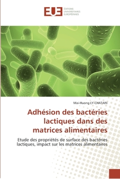 Adha(c)Sion Des Bacta(c)Ries Lactiques Dans Des Matrices Alimentaires
