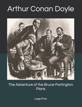 The Adventure of the Bruce-Partington Plans - Book #17 of the Sherlock Holmes Chronicles