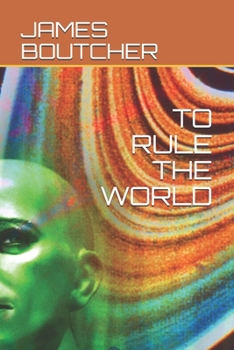 TO RULE THE WORLD