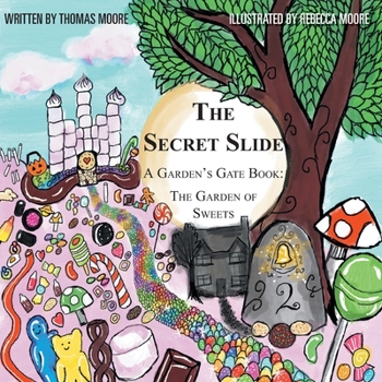 Paperback The Secret Slide: A Garden's Gate Book: The Garden of Sweets Book
