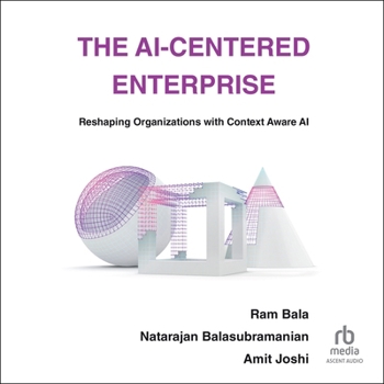 MP3 CD The Ai-Centered Enterprise: Reshaping Organizations with Context Aware AI Book