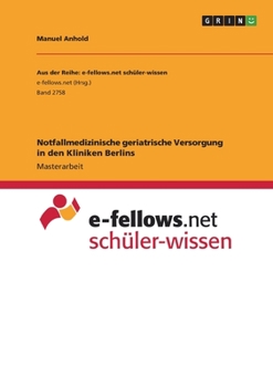 Notfallmedizinische geriatrische Versorgung in den Kliniken Berlins (German Edition)