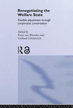 Hardcover Renegotiating the Welfare State: Flexible Adjustment through Corporatist Concertation Book