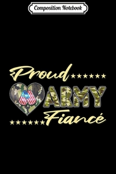 Composition Notebook: Mens Proud Army Fiance US Flag Dog Tag Heart Military Lover Gifts  Journal/Notebook Blank Lined Ruled 6x9 100 Pages