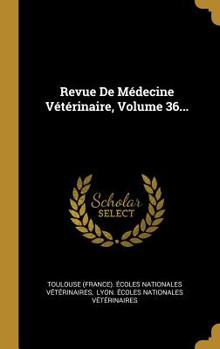 Hardcover Revue De M?decine V?t?rinaire, Volume 36... [French] Book